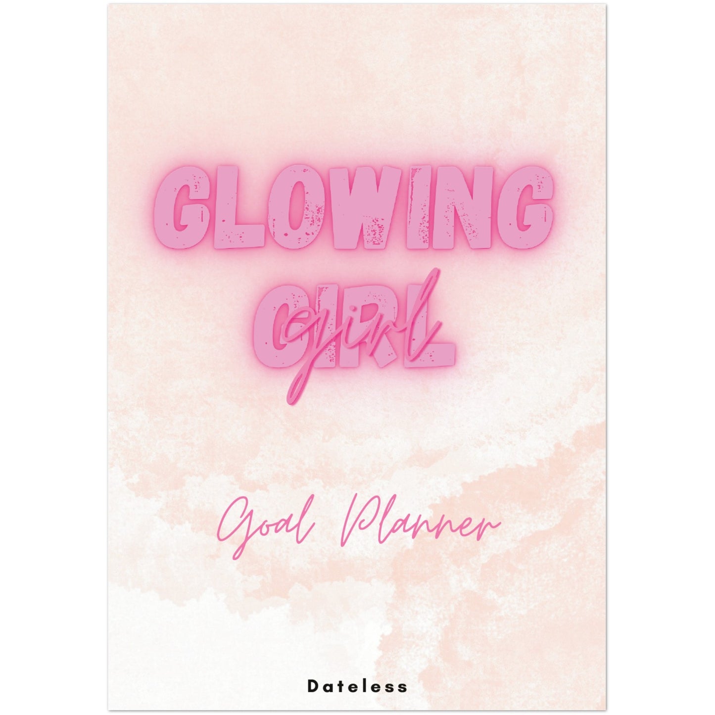 NEW EDITION 2024 - Glowing Girl Dateless Goal A5 Planner