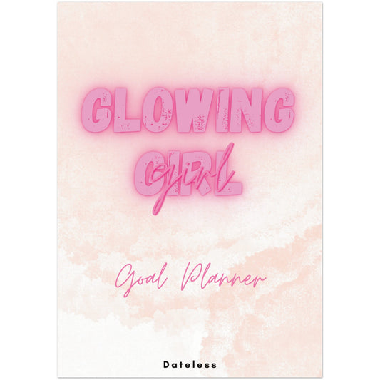 NEW EDITION 2024 - Glowing Girl Dateless Goal A5 Planner